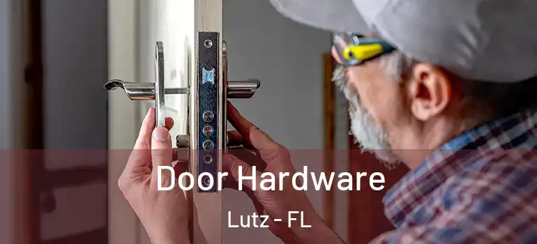 Door Hardware Lutz - FL