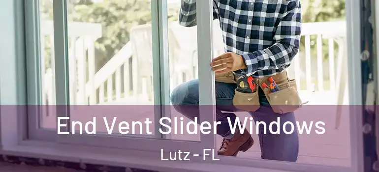 End Vent Slider Windows Lutz - FL