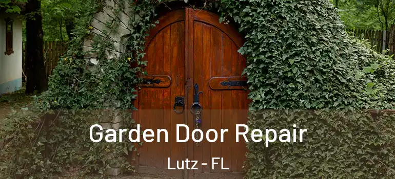 Garden Door Repair Lutz - FL