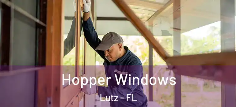 Hopper Windows Lutz - FL