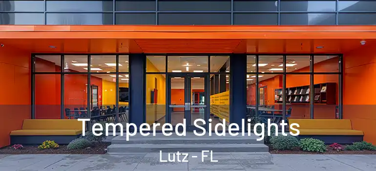 Tempered Sidelights Lutz - FL